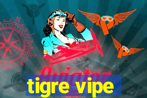 tigre vipe